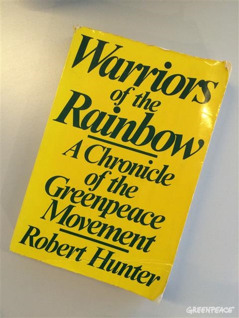 Warriors of the Rainbow, A chronical of the Greenpeace movement - Robert Hunter
