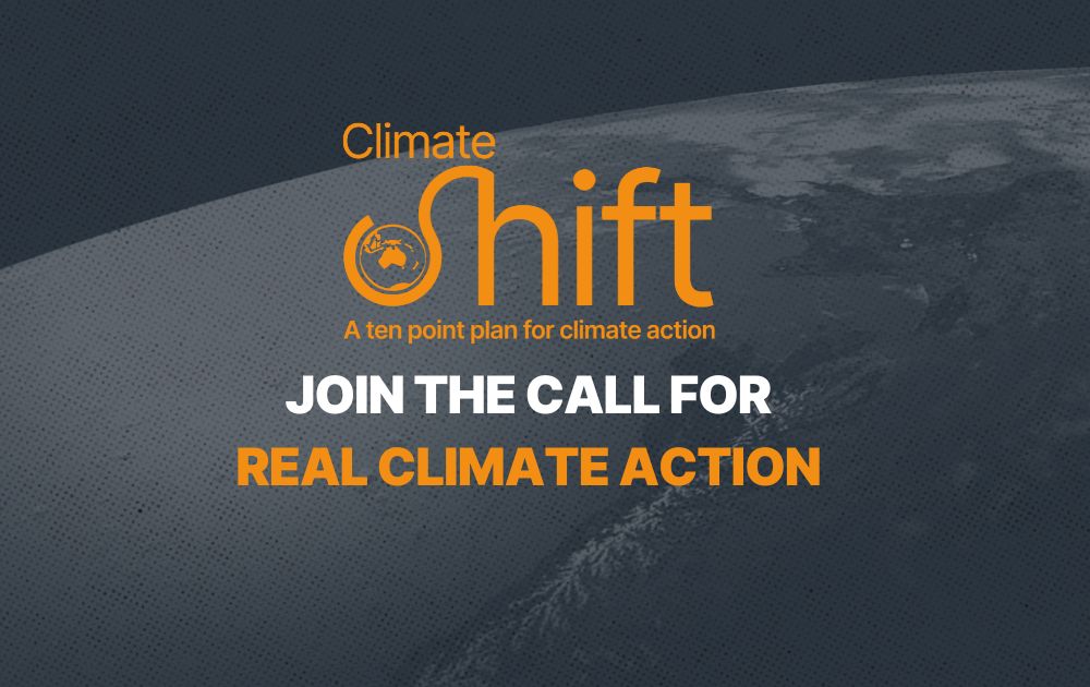 Climate Shift logo and text: Join the call for real climate action Climate Shift is a 10-point plan for real climate action