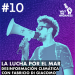 Podcast! La lucha por el mar, la desinformación climática y el Golfo San Matías
