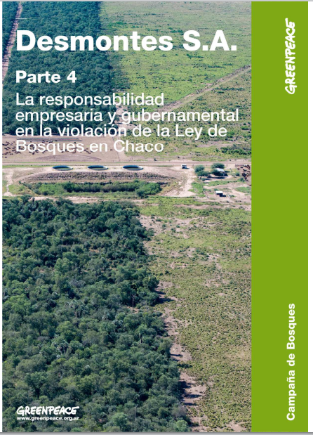 Desmontes S.A.
Quiénes están detrás de la destrucción de los últimos bosques nativos de la Argentina. Parte 4.