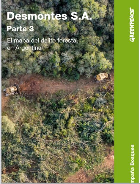 Desmontes S.A.
Quiénes están detrás de la destrucción de los últimos bosques nativos de la Argentina. Parte 3.