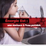 Énergie Est : une menace à l’eau potable