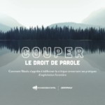 Couper le droit de parole : Comment Résolu s’apprête à bâillonner la critique concernant ses pratiques d’exploitation forestière