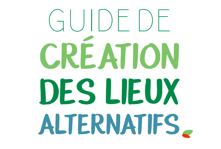 Le guide de création de lieux alternatifs