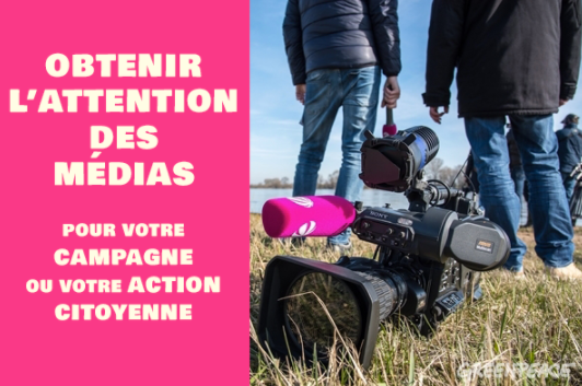 Obtenir l’attention des médias pour votre campagne ou votre action citoyenne