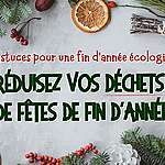 Réduire ses déchets de fêtes : 50+ astuces pour une fin d’année écologique