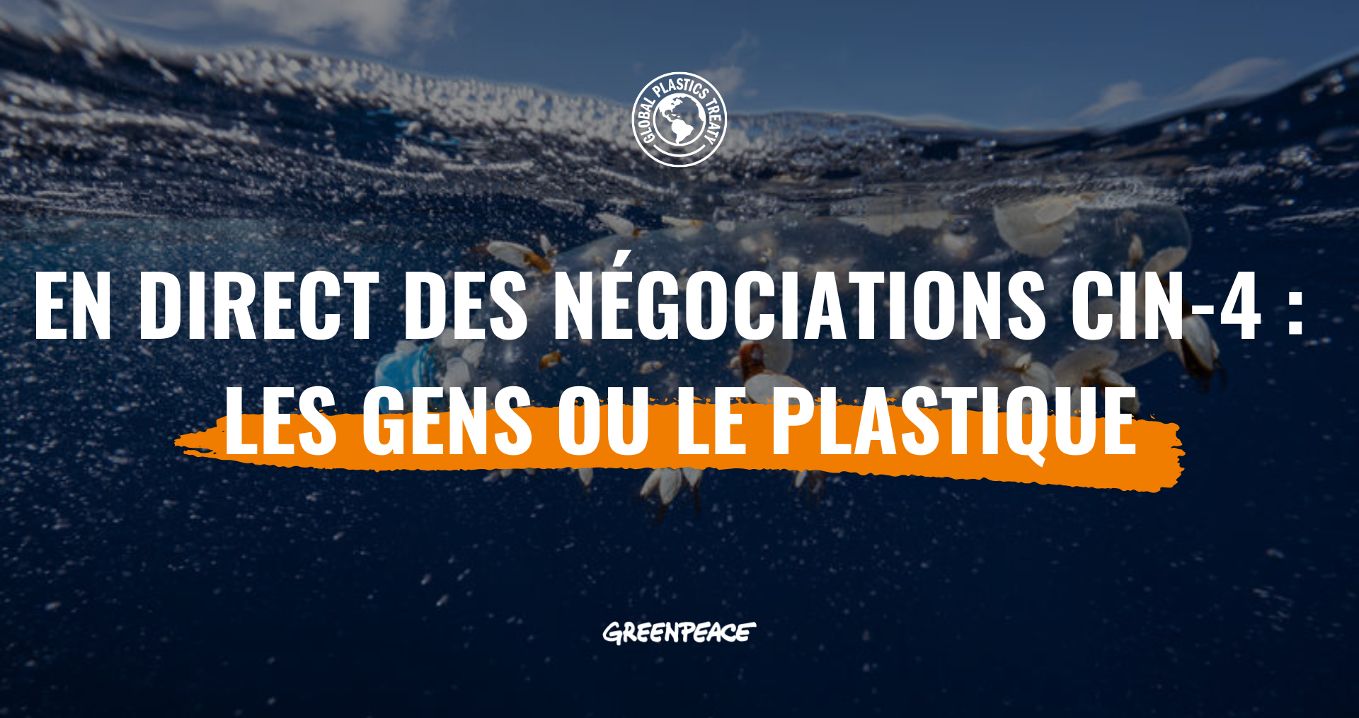 En direct depuis les négociations CIN-4 : les gens ou le plastique