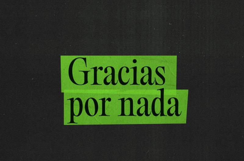 “Gracias por Nada” a los poderosos y “Gracias por Todo” a las personas: somos independientes porque la gente lo hace posible