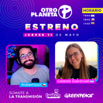 Llega Otro planeta 🌎 el Twitch de Greenpeace Andino, con Roberttson y Celeste Giardinelli 🎙🎥