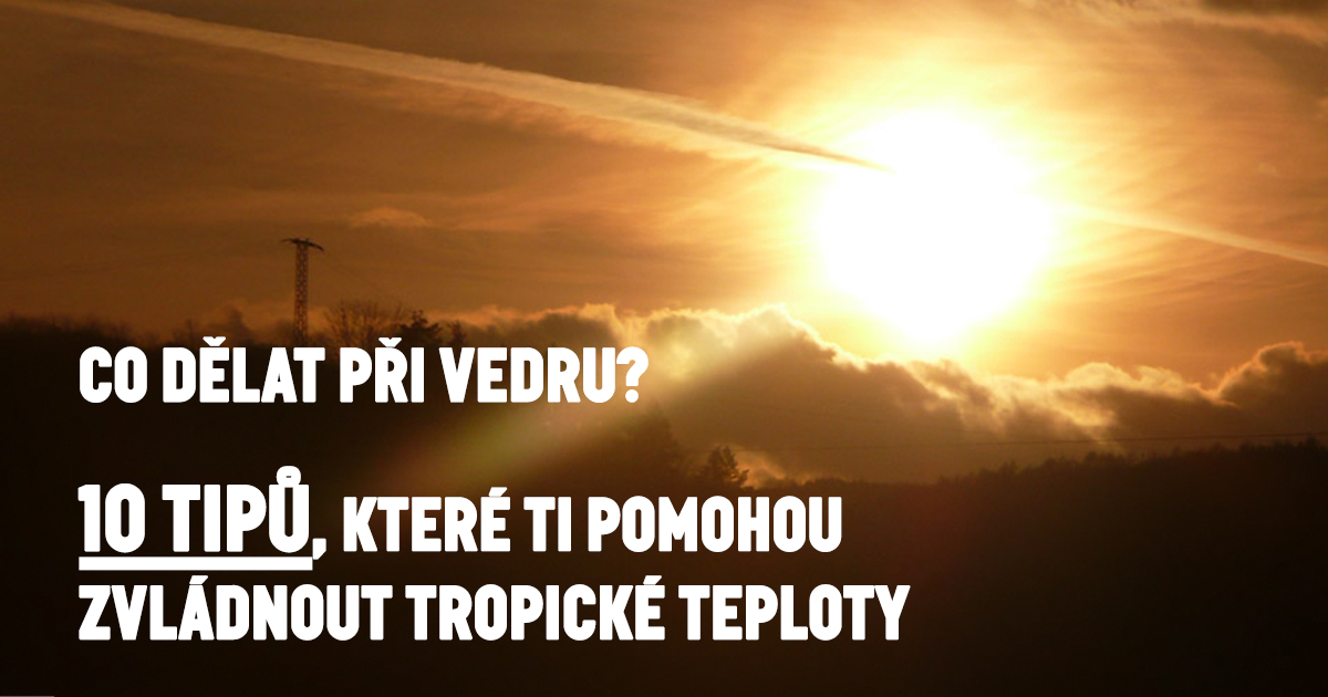 Co dělat proti vedru?