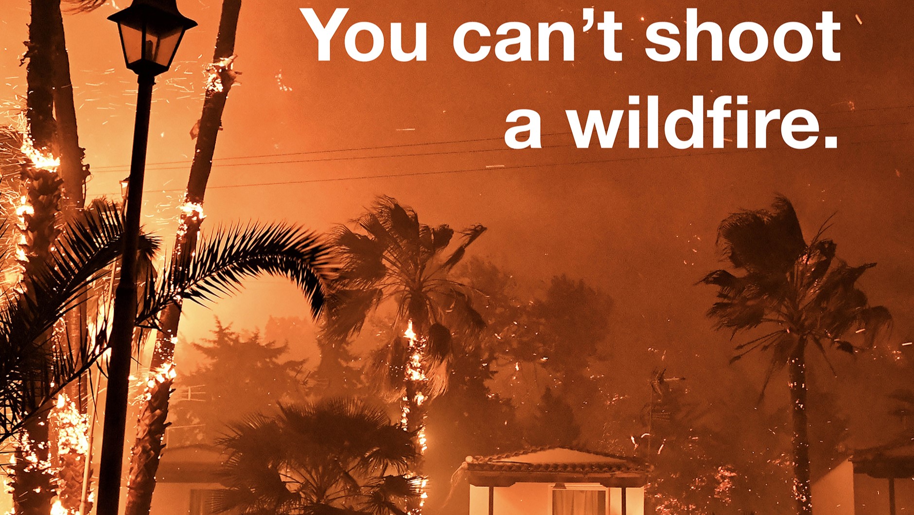 A tank faces a blazing wildfire with the caption: "you can't shoot a wildfire."