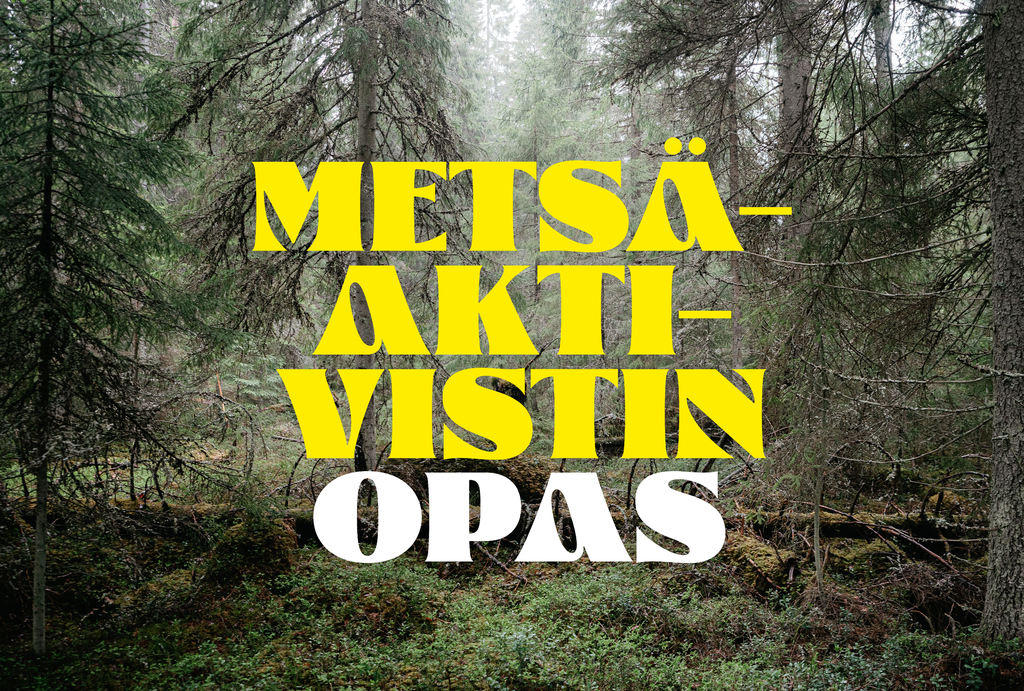 Kuvassa teksti "Metsä-aktivistin opas", jonka taustalla on kuva kauniista metsämaisemasta.