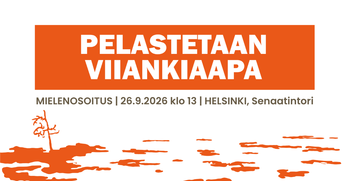 Pelastetaan Viiankiaapa – Tule mielenosoitukseen lauantaina 26.9.