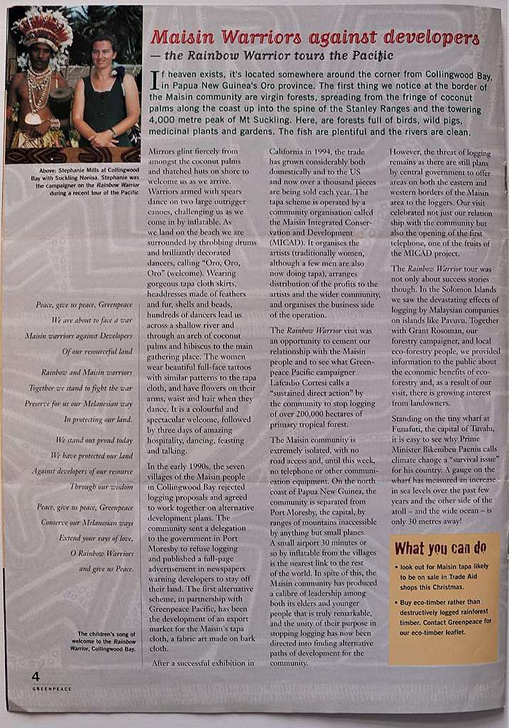 1 July – 19 September 1997 During its tour SV Rainbow Warrior II sailed to Collingwood Bay in PNG to support the Maisin community in their efforts to protect their forests