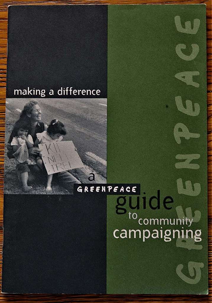 5 November 1995 Mana Tangata produced this Greenpeace Guide to Community Campaigning for their nationwide tour