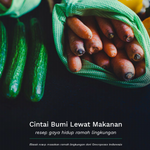 Cintai Bumi Lewat Makanan