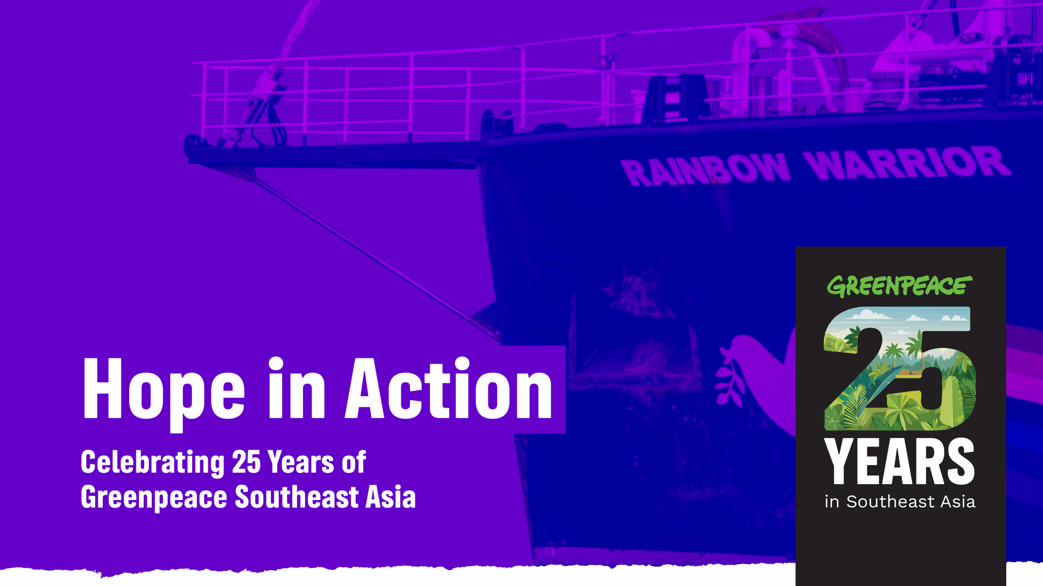 Hope In Action: Merayakan 25 Tahun Greenpeace Asia Tenggara