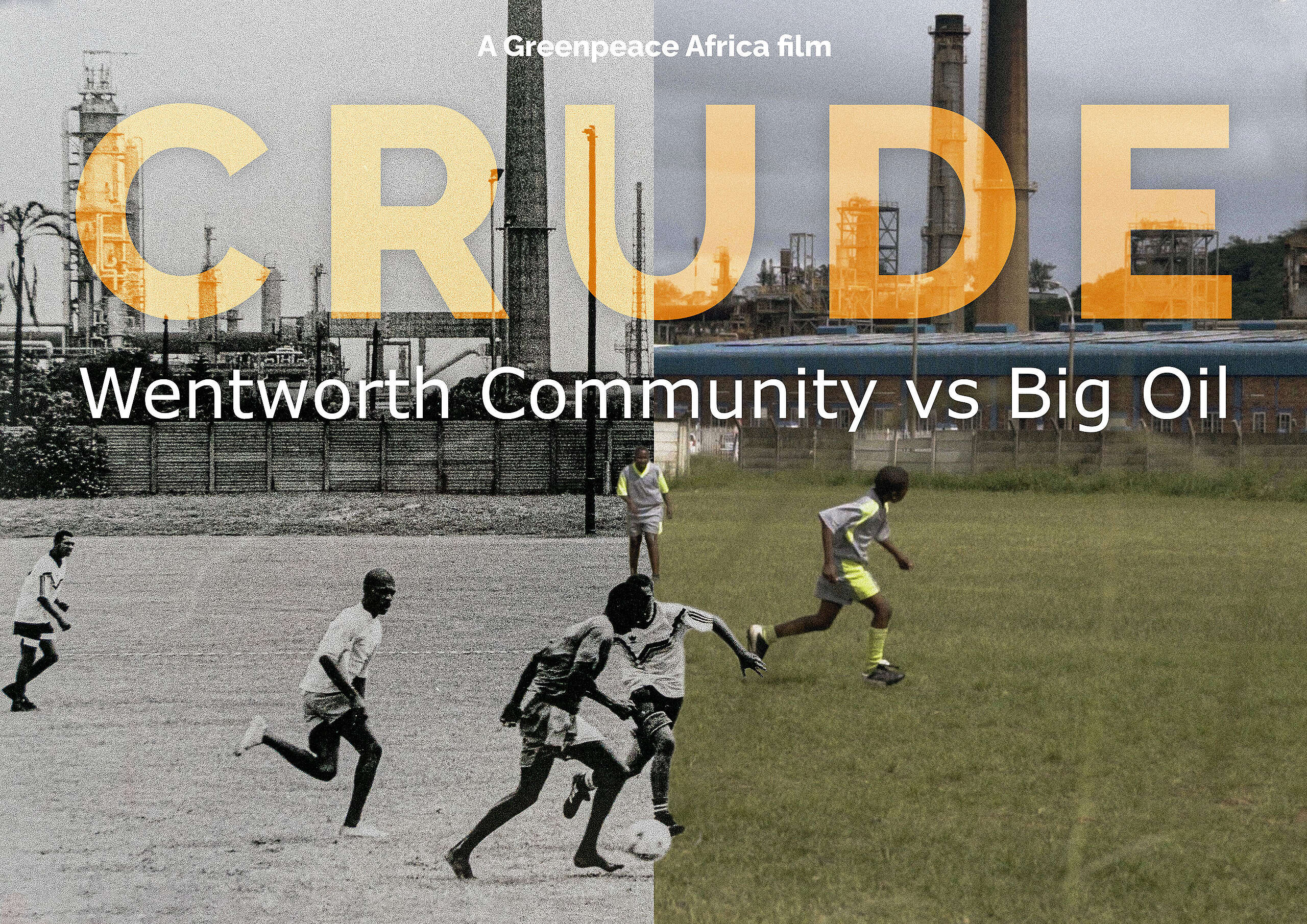 CRUDE documentary poster showing boys playing football with Wentworth Engen oil refinery in the background
