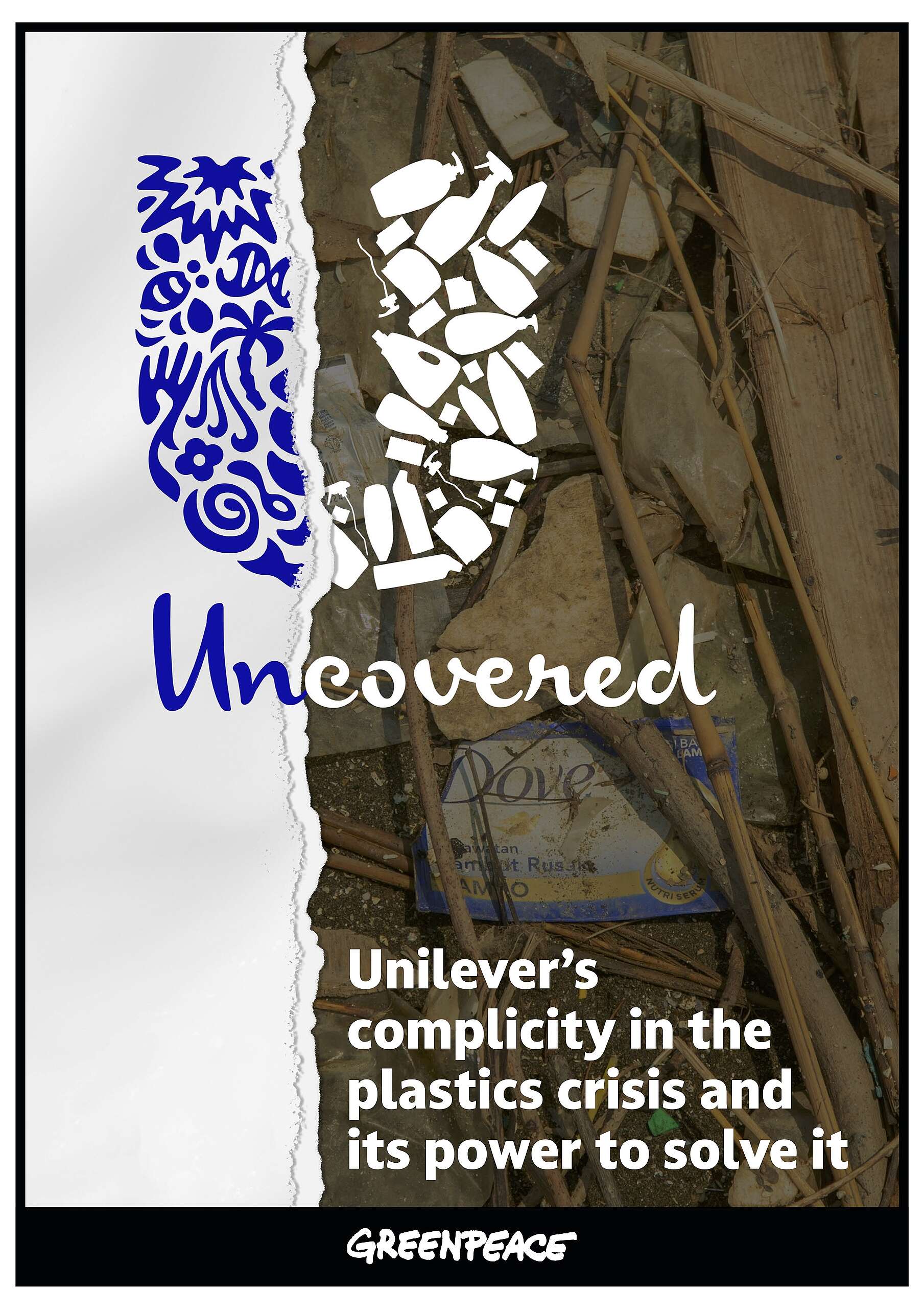 Cover of report - Uncovered: Unilever's complicity in the plastics crisis and its power to solve it