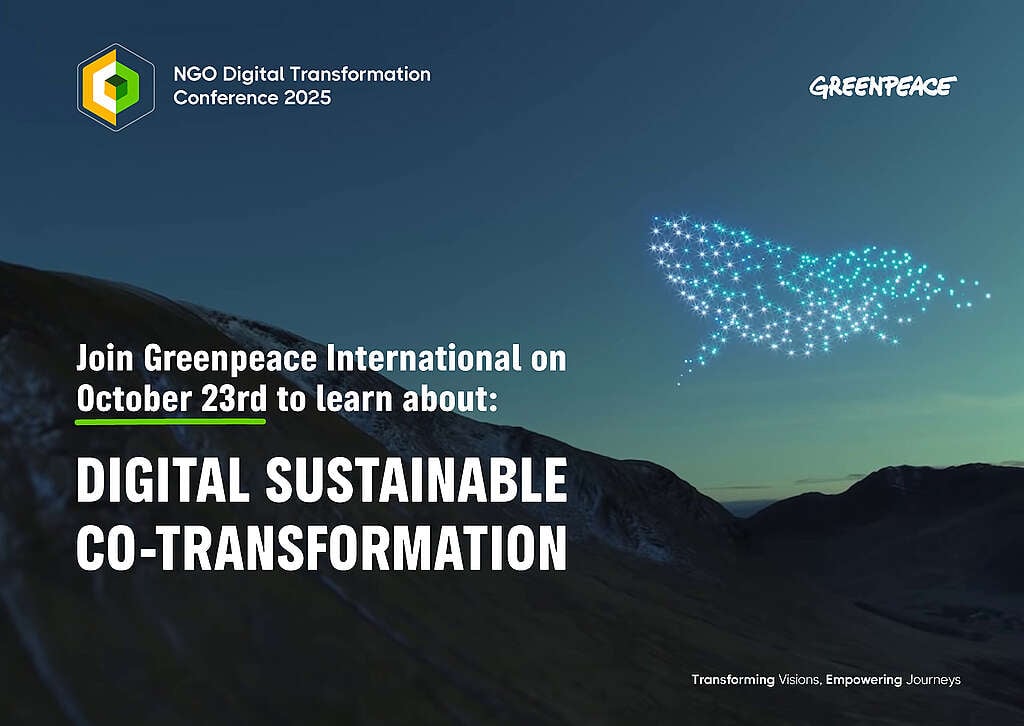 NGO digital Transformation Conference 2025. Join Greenpeace International on October 23rd to learn about Digital Sustainable co-transformation