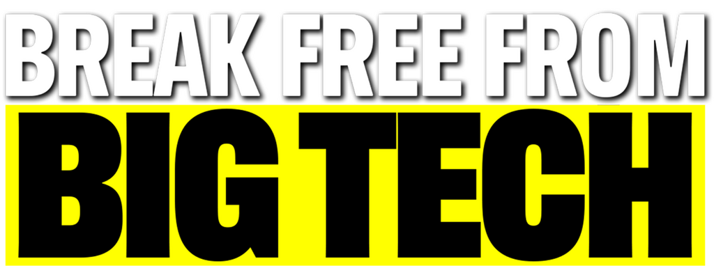 Break free from big tech Break free from big tech