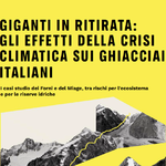 “Giganti in ritirata: gli effetti della crisi climatica sui ghiacciai italiani”