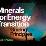 Minerals for Energy Transition: Greenpeace’s Guiding Principles