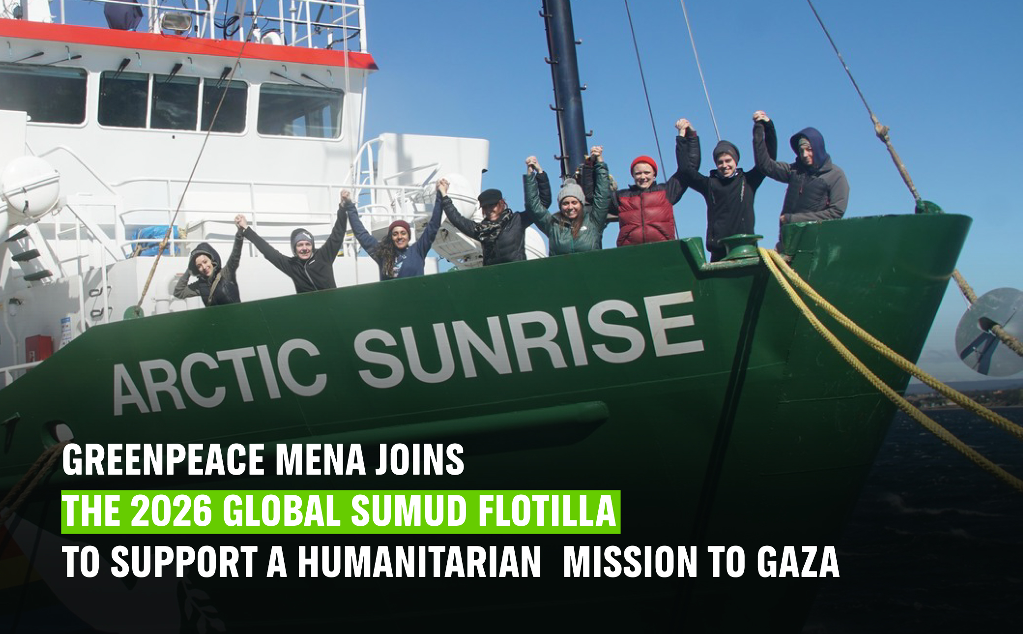 Greenpeace MENA Joins the 2026 Global Sumud Flotilla to Support a Humanitarian Mission to Gaza