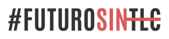 Imagen con el hashtag #FuturoSinTLC, promoviendo un mensaje sobre la importancia de un futuro libre de Tratados de Libre Comercio.