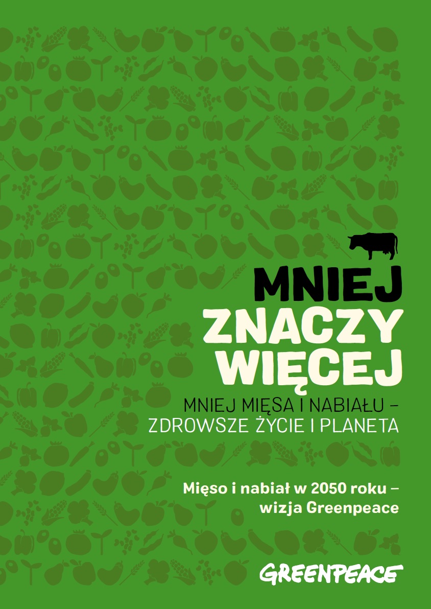 Mniej mięsa – zdrowsi ludzie i środowisko. Nowy raport Greenpeace