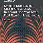 Satellite Data Reveal Global Air Pollution Rebound One Year After First Covid-19 Lockdowns