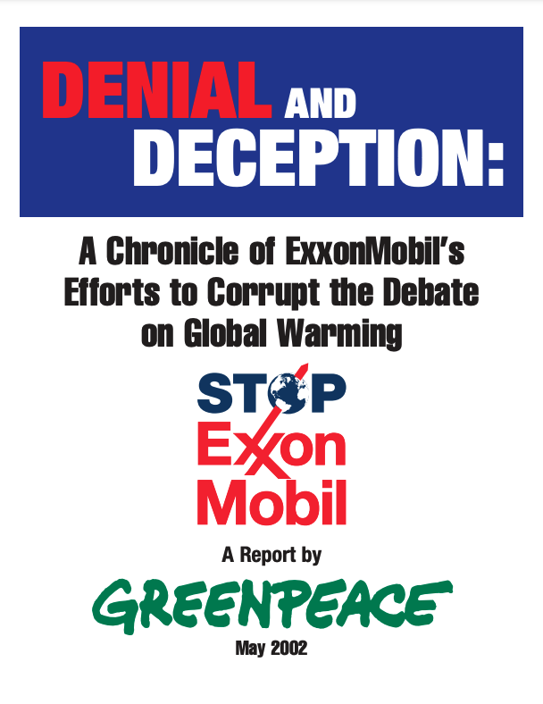 Denial and Deception: A Chronicle of ExxonMobil&rsquo;s Efforts to Corrupt the Debate on Global Warming